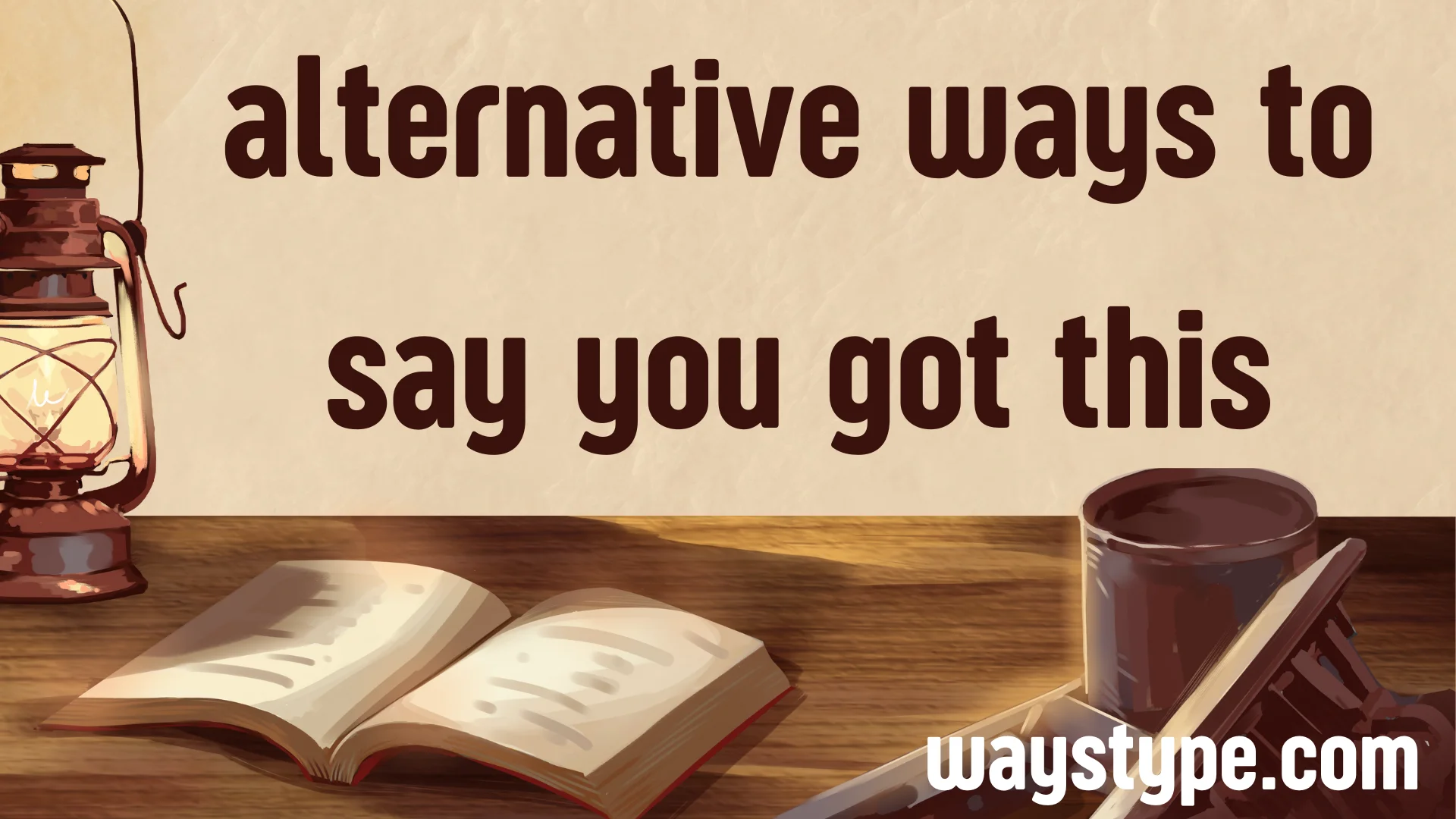 alternative ways to say you got this