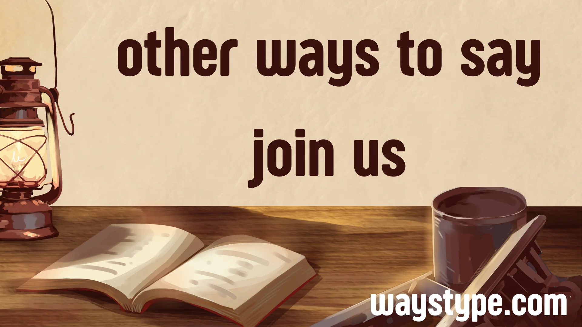 other ways to say join us
