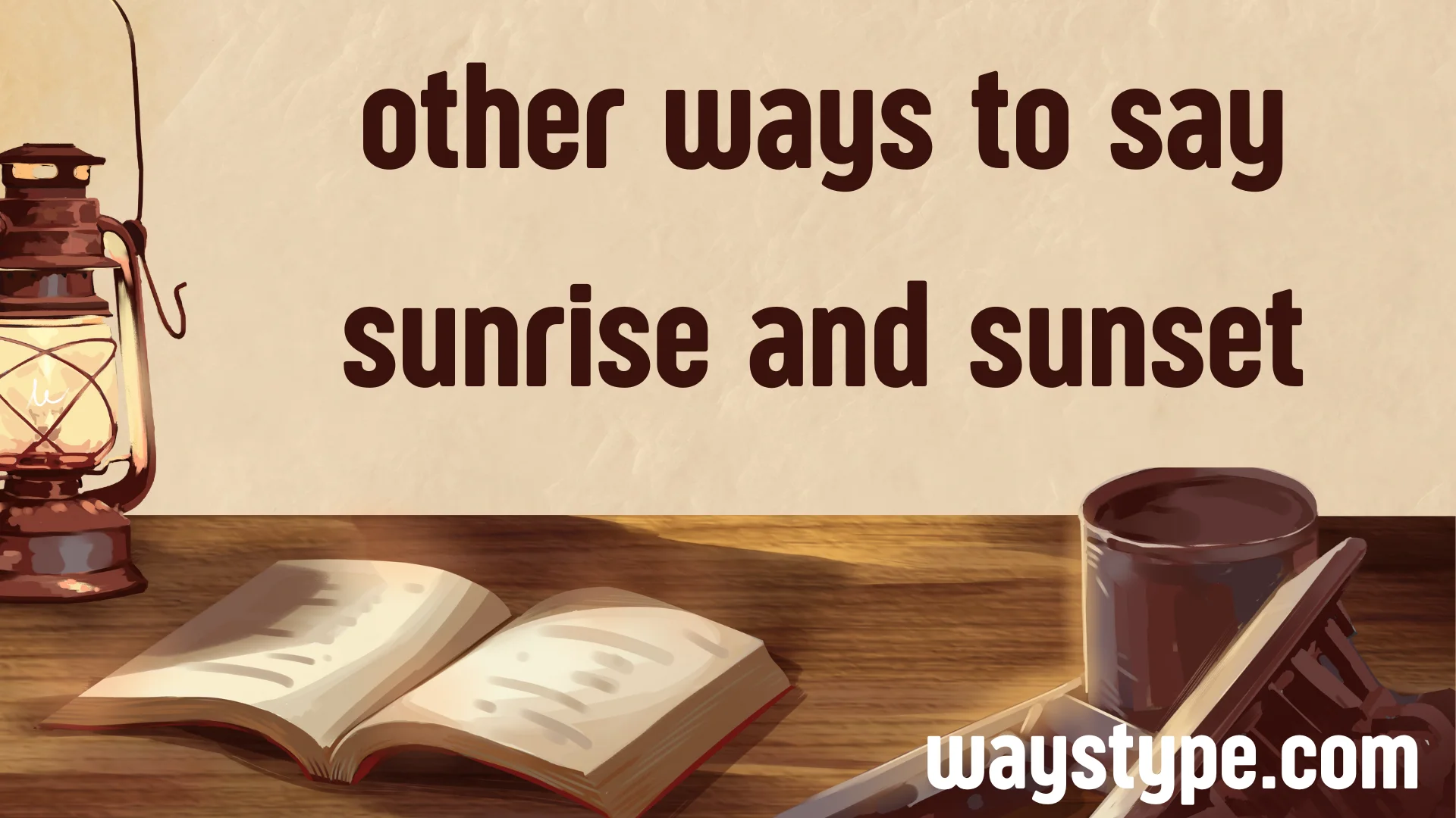 other ways to say sunrise and sunset