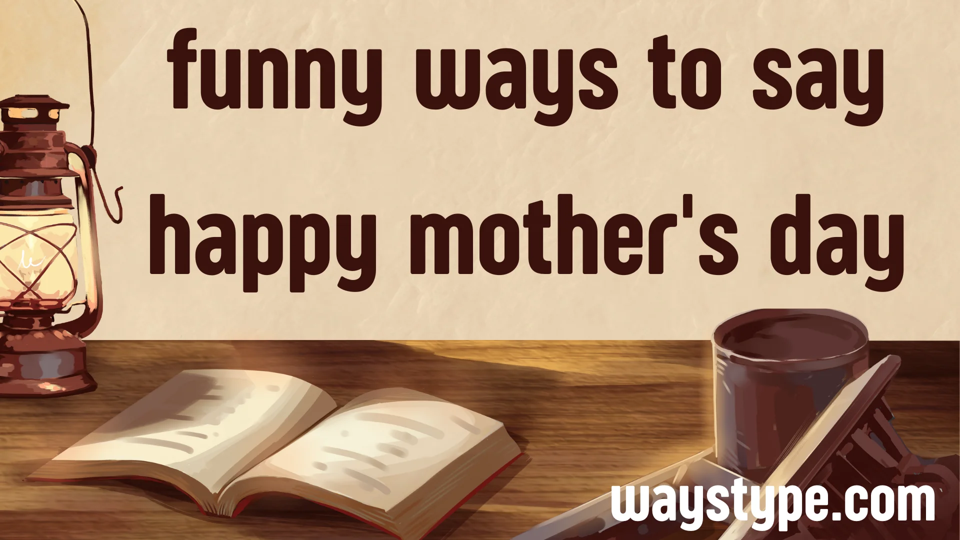 funny ways to say happy mother's day