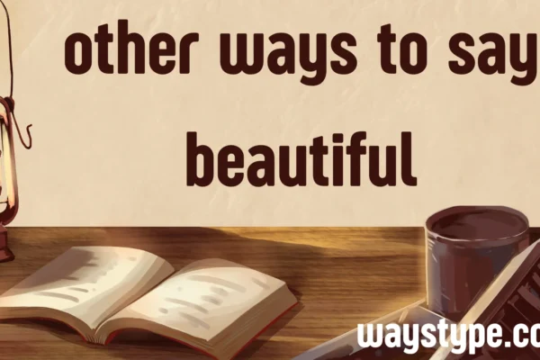 other ways to say beautiful