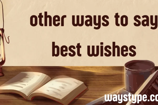 other ways to say best wishes