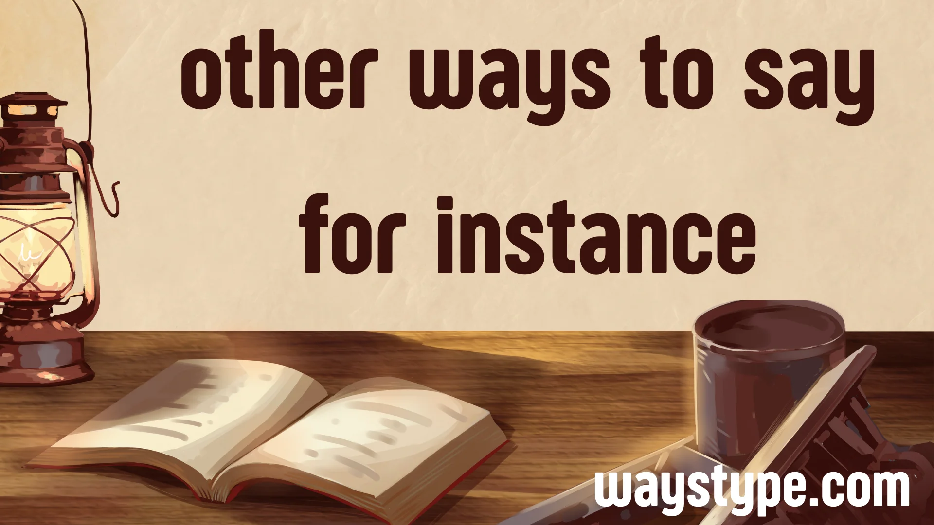 other ways to say for instance