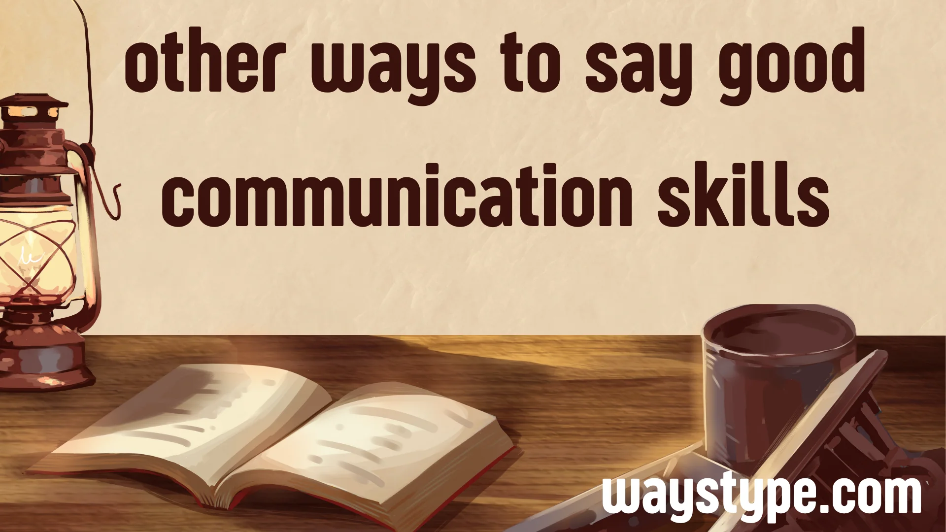 other ways to say good communication skills