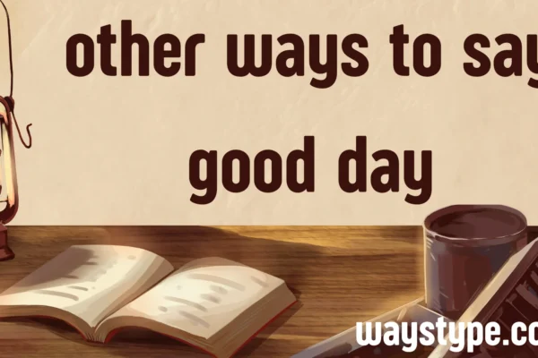 other ways to say good day