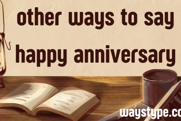 other ways to say happy anniversary