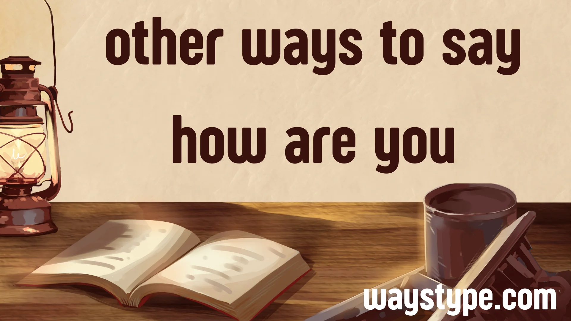 other ways to say how are you