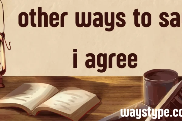 other ways to say i agree