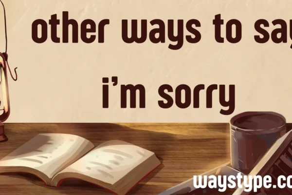 other ways to say i’m sorry