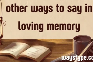 other ways to say in loving memory