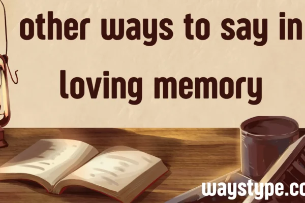 other ways to say in loving memory
