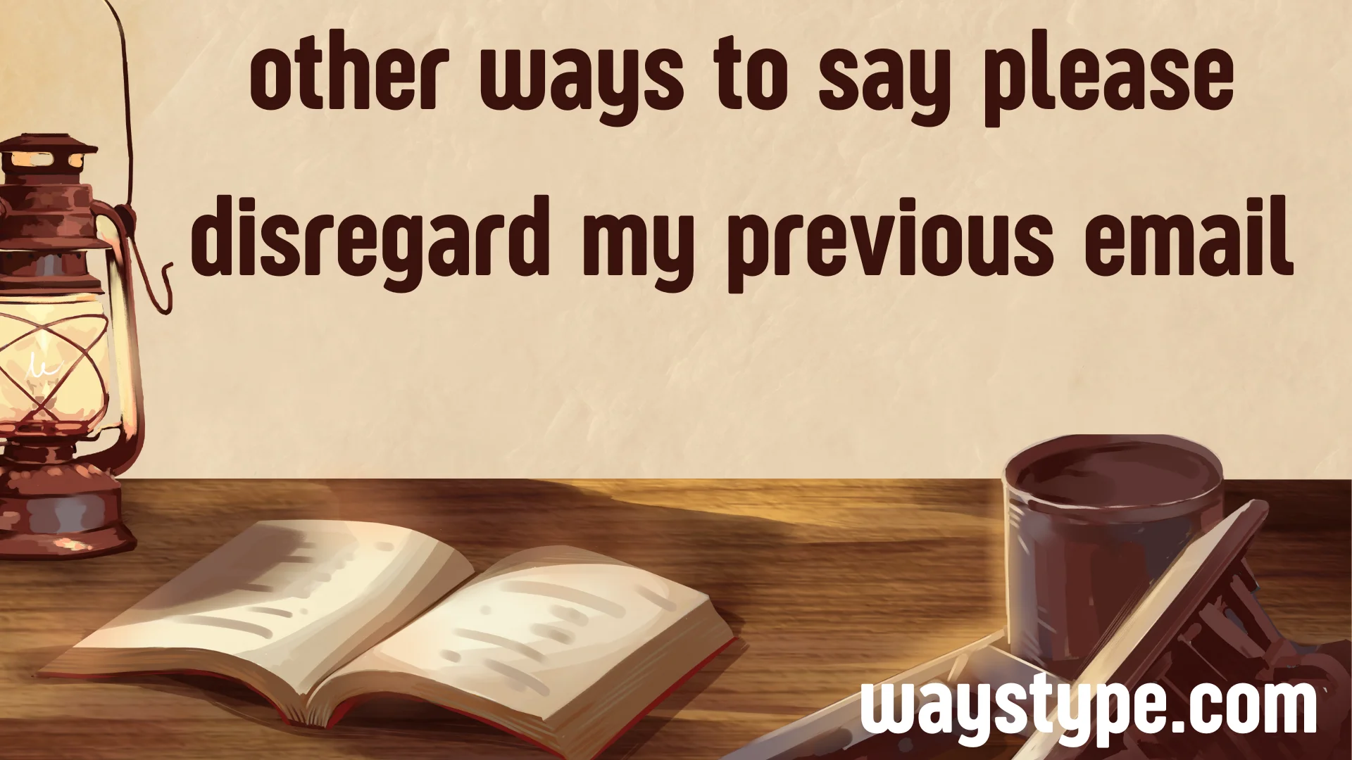 other ways to say please disregard my previous email