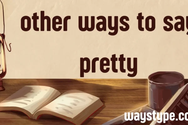other ways to say pretty