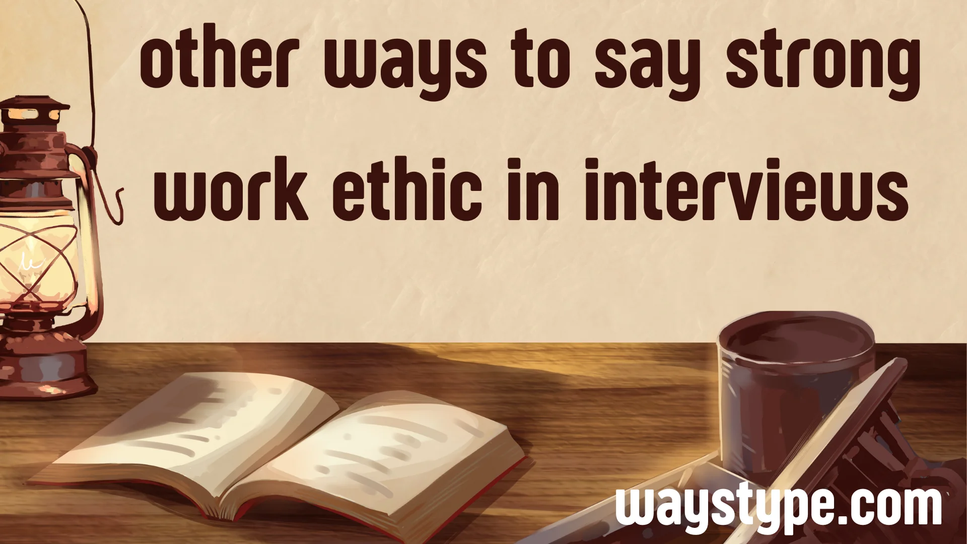 other ways to say strong work ethic in interviews