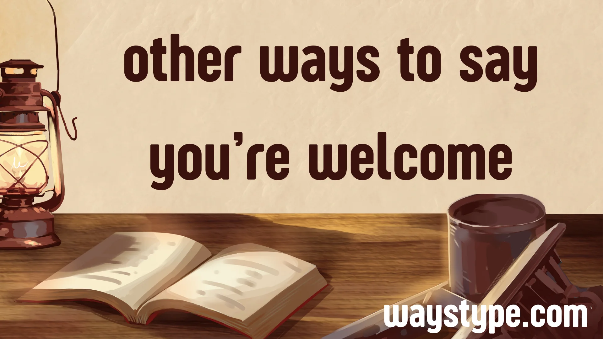 other ways to say you’re welcome