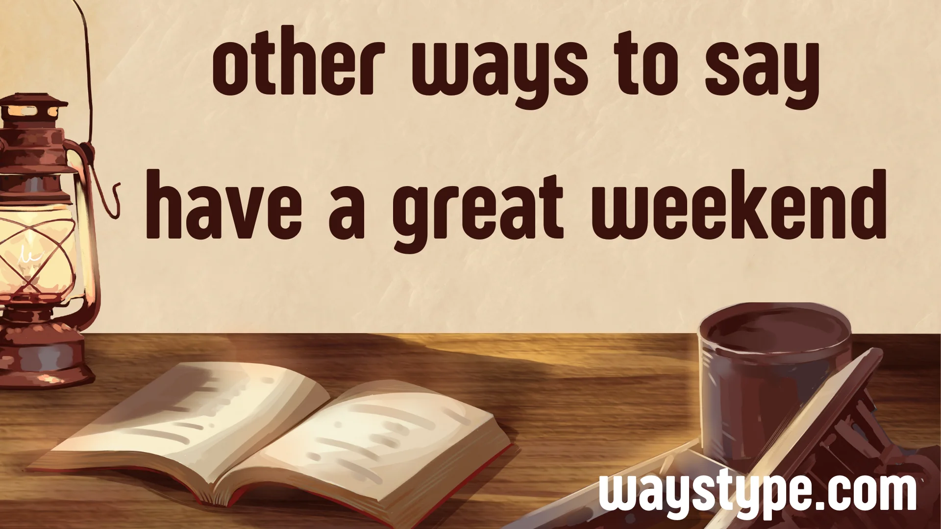 ways to say have a great weekend