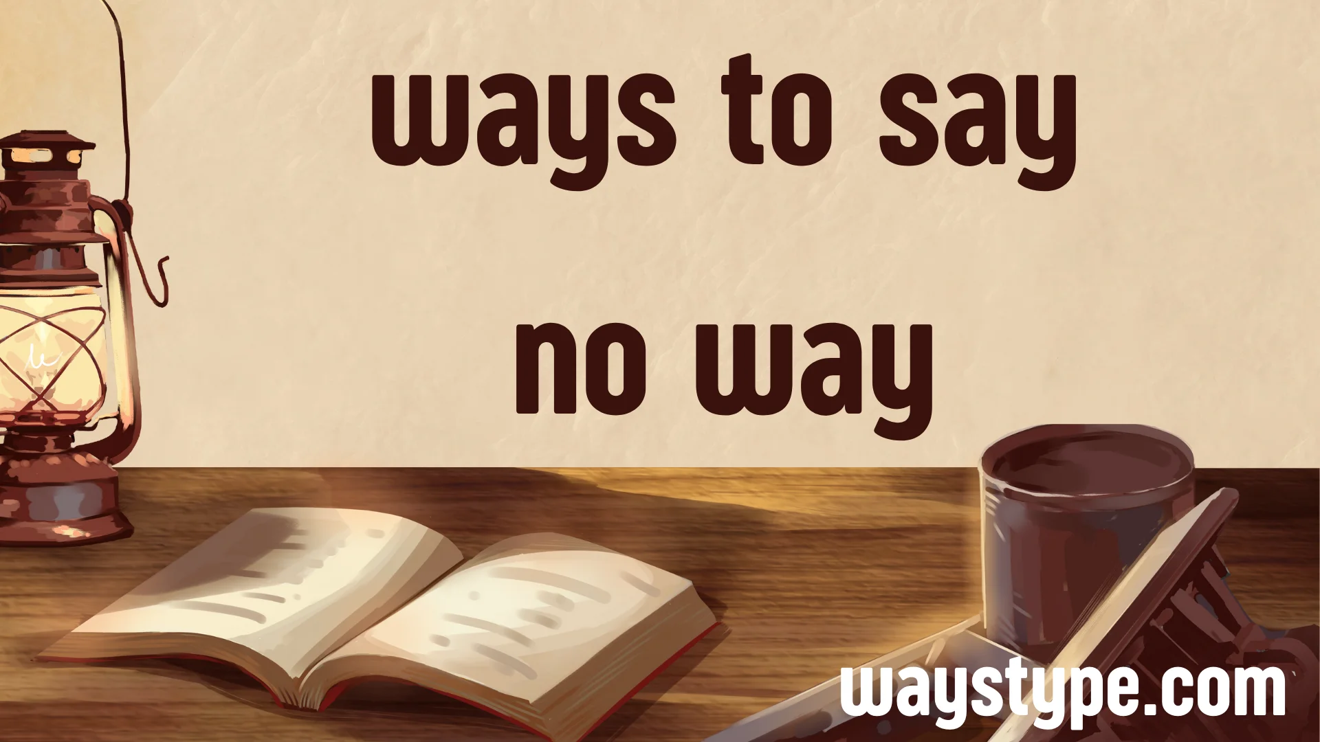 ways to say no way