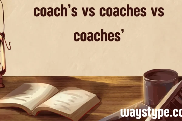coach’s vs coaches vs coaches’