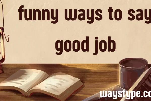 funny ways to say good job