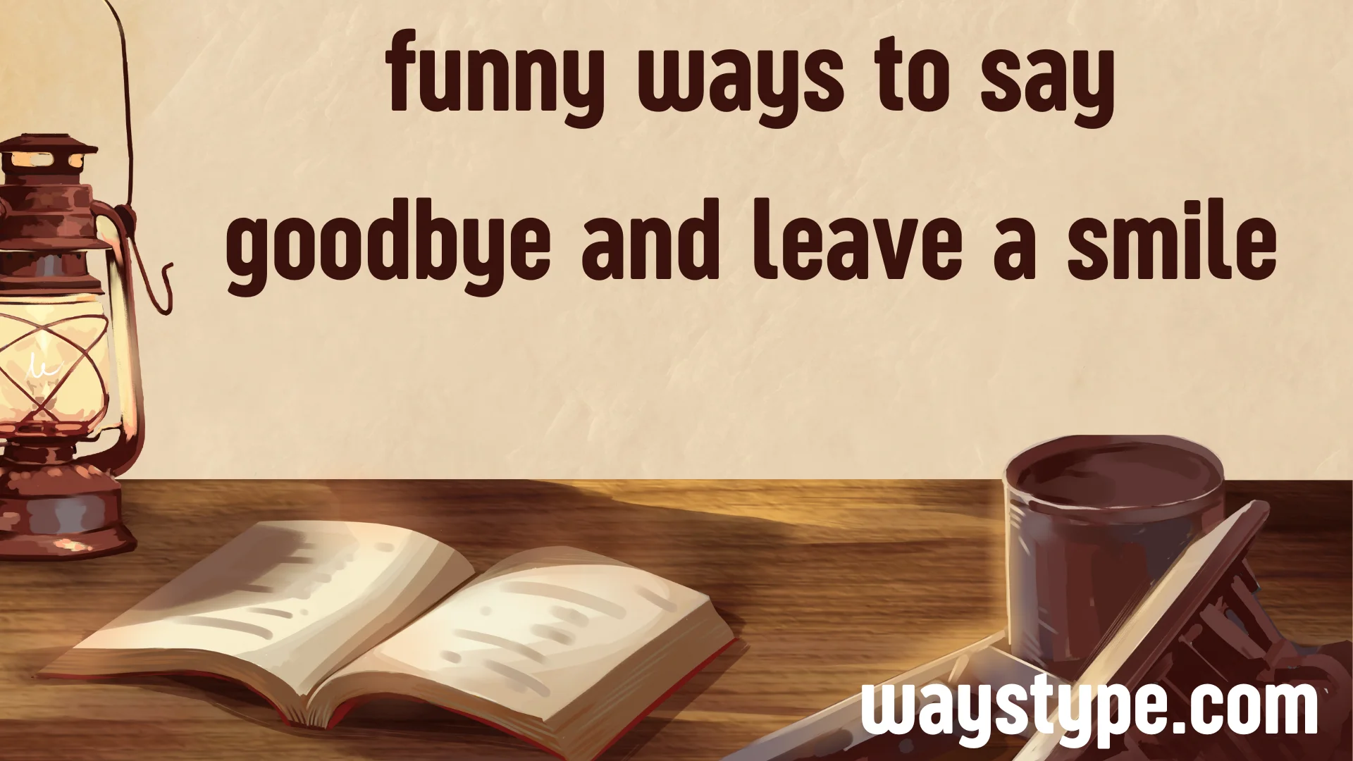 funny ways to say goodbye and leave a smile