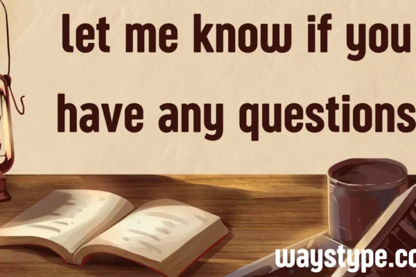 let me know if you have any questions