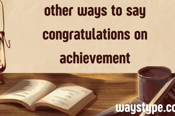 other ways to say congratulations on achievement