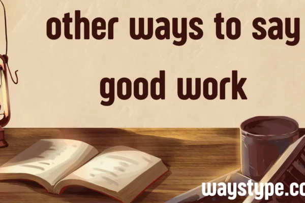 other ways to say good work