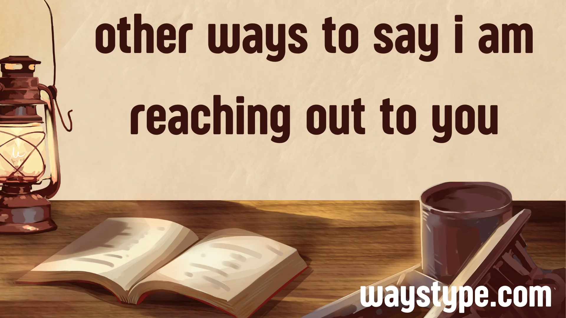 other ways to say i am reaching out to you