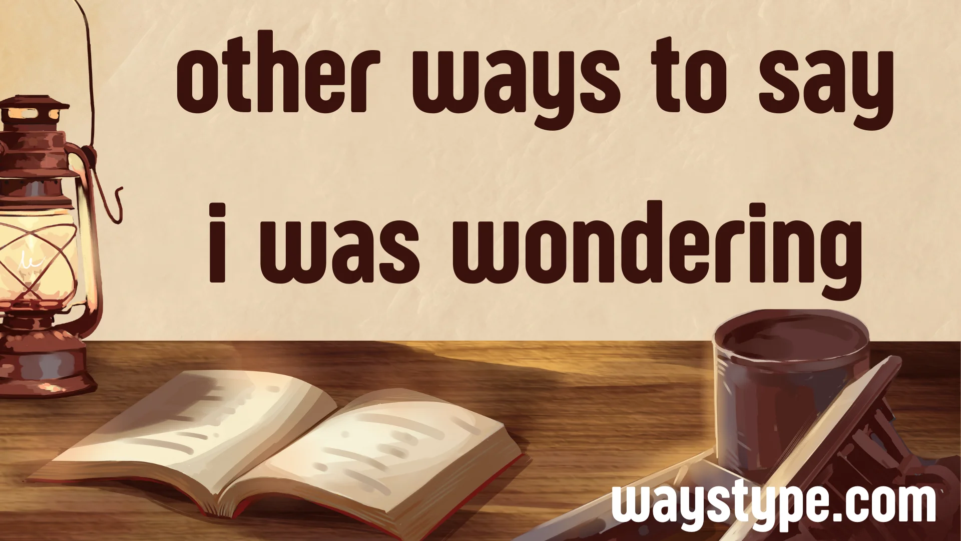 other ways to say i was wondering