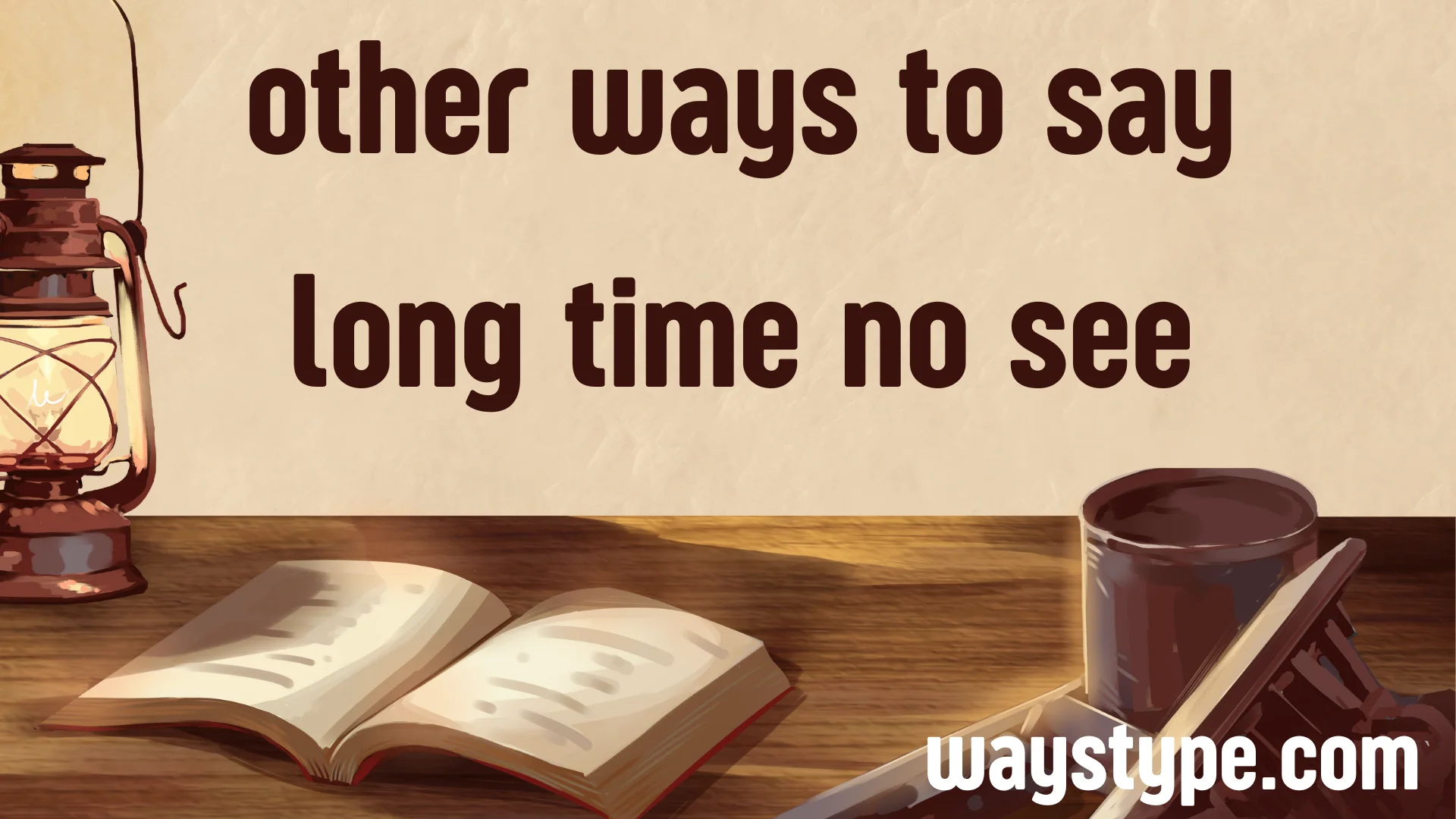 other ways to say long time no see