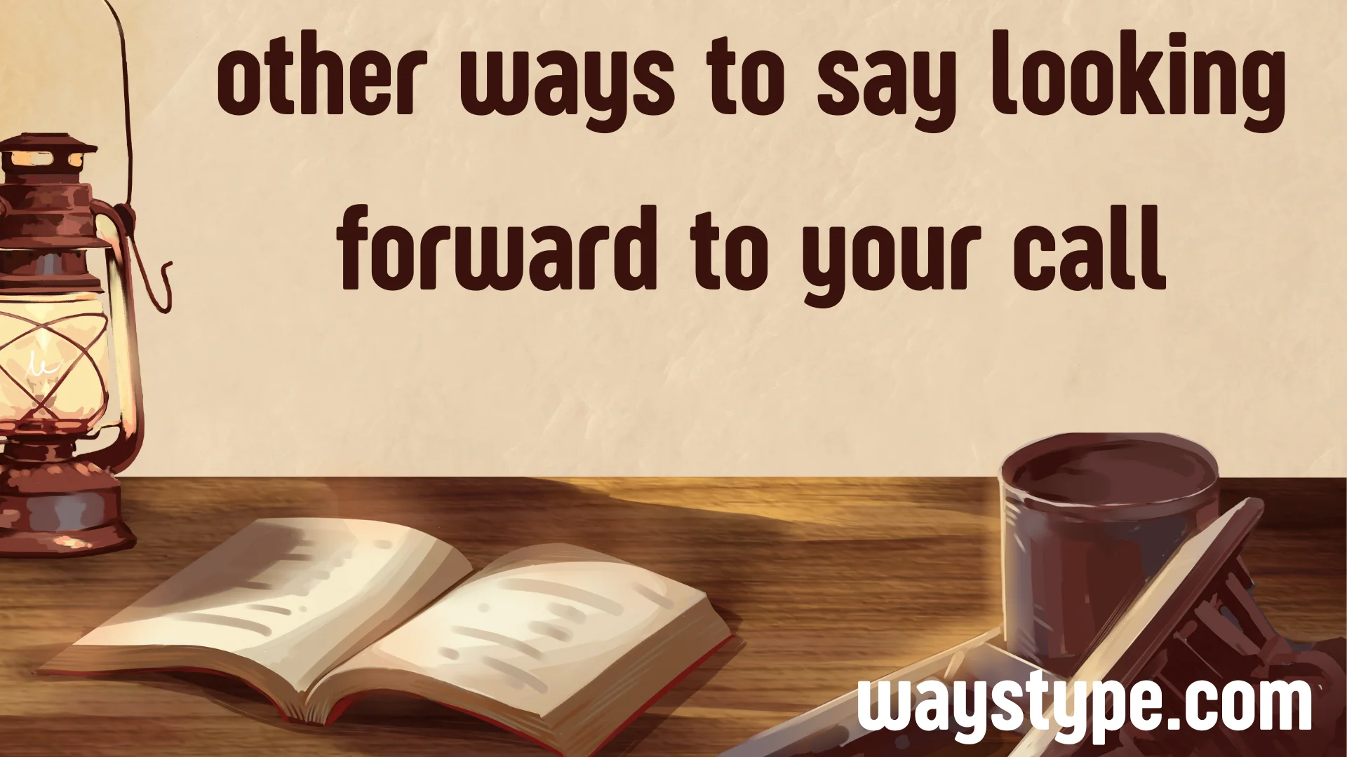 other ways to say looking forward to your call