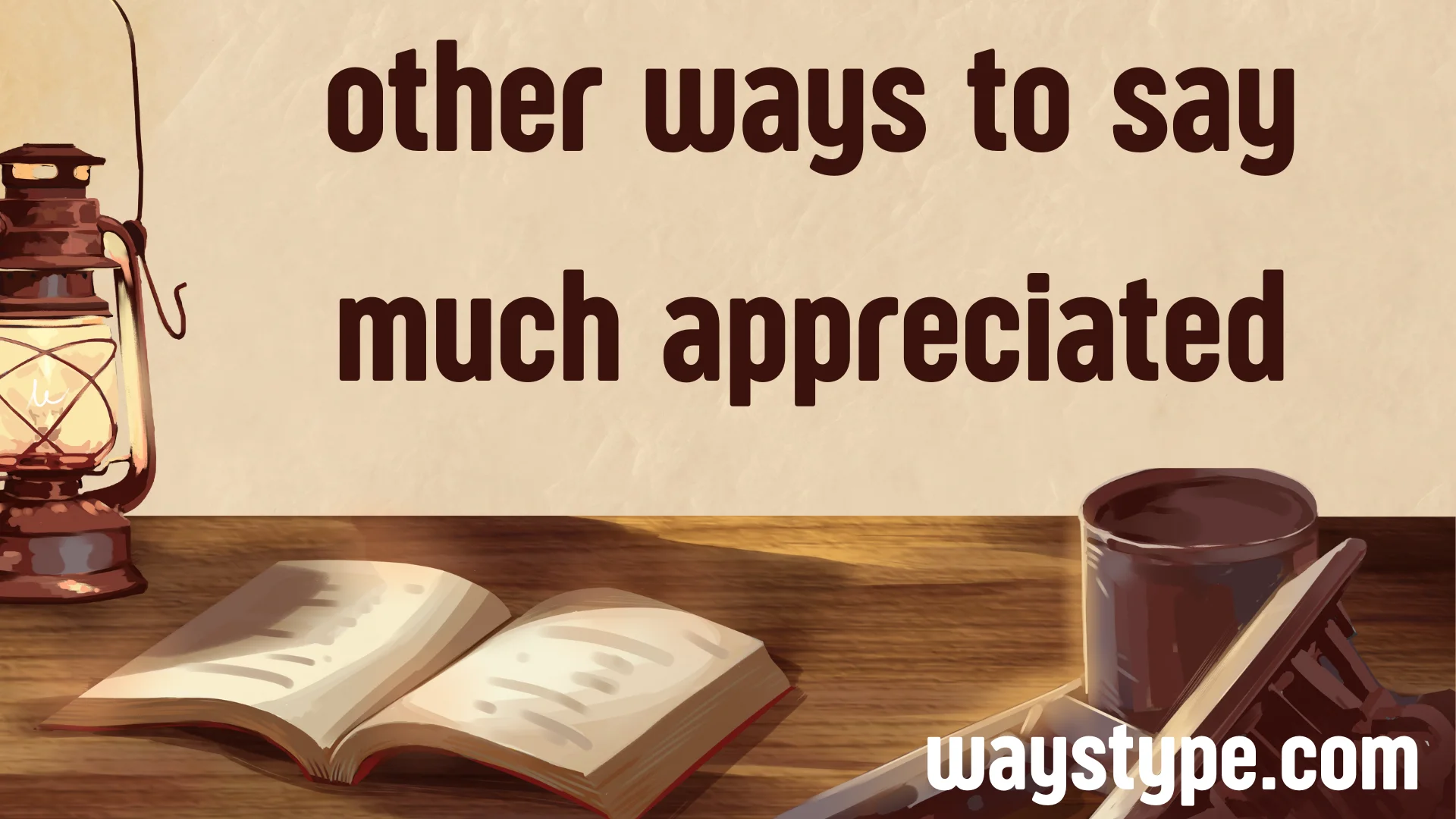 other ways to say much appreciated