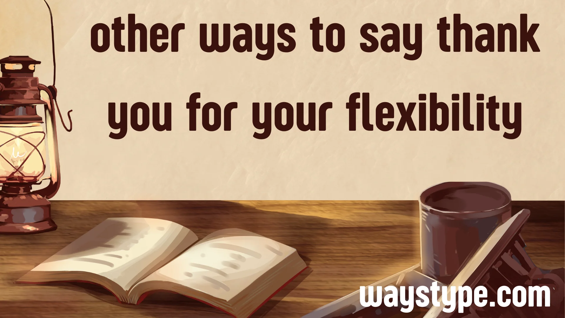 other ways to say thank you for your flexibility