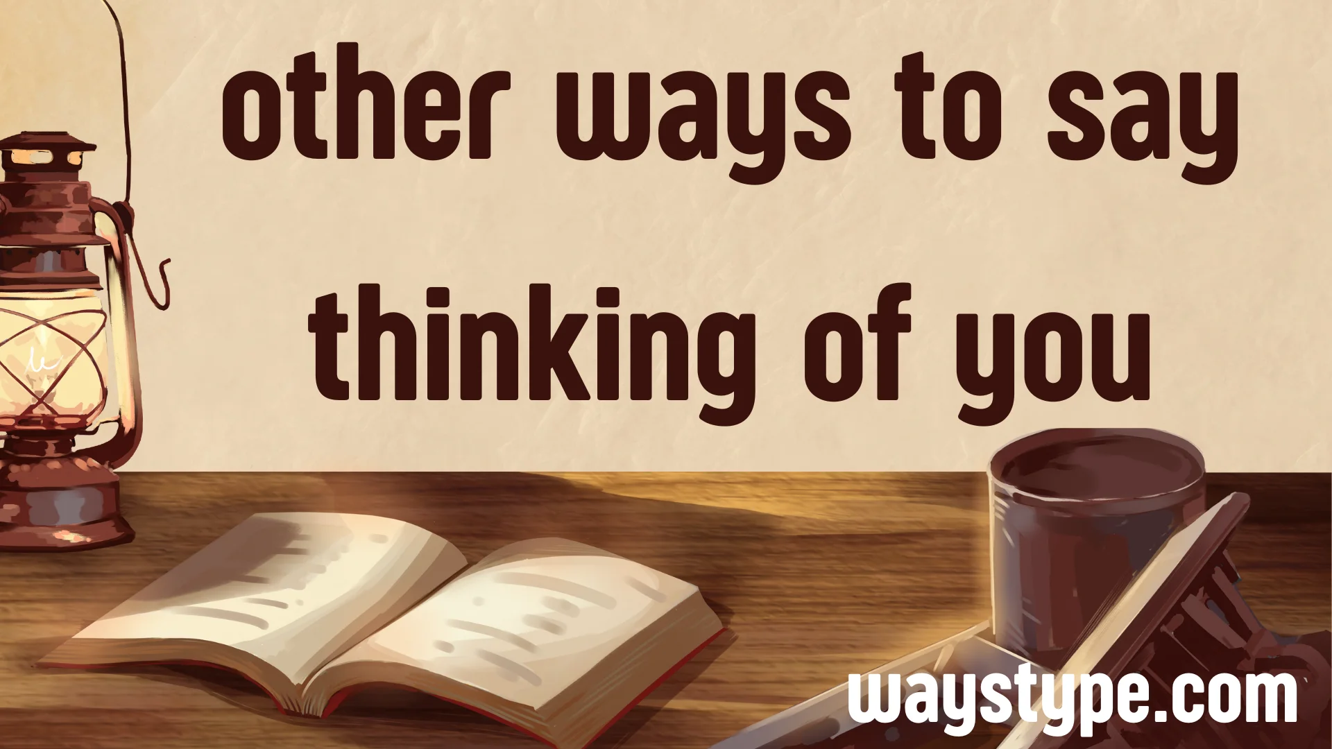 other ways to say thinking of you