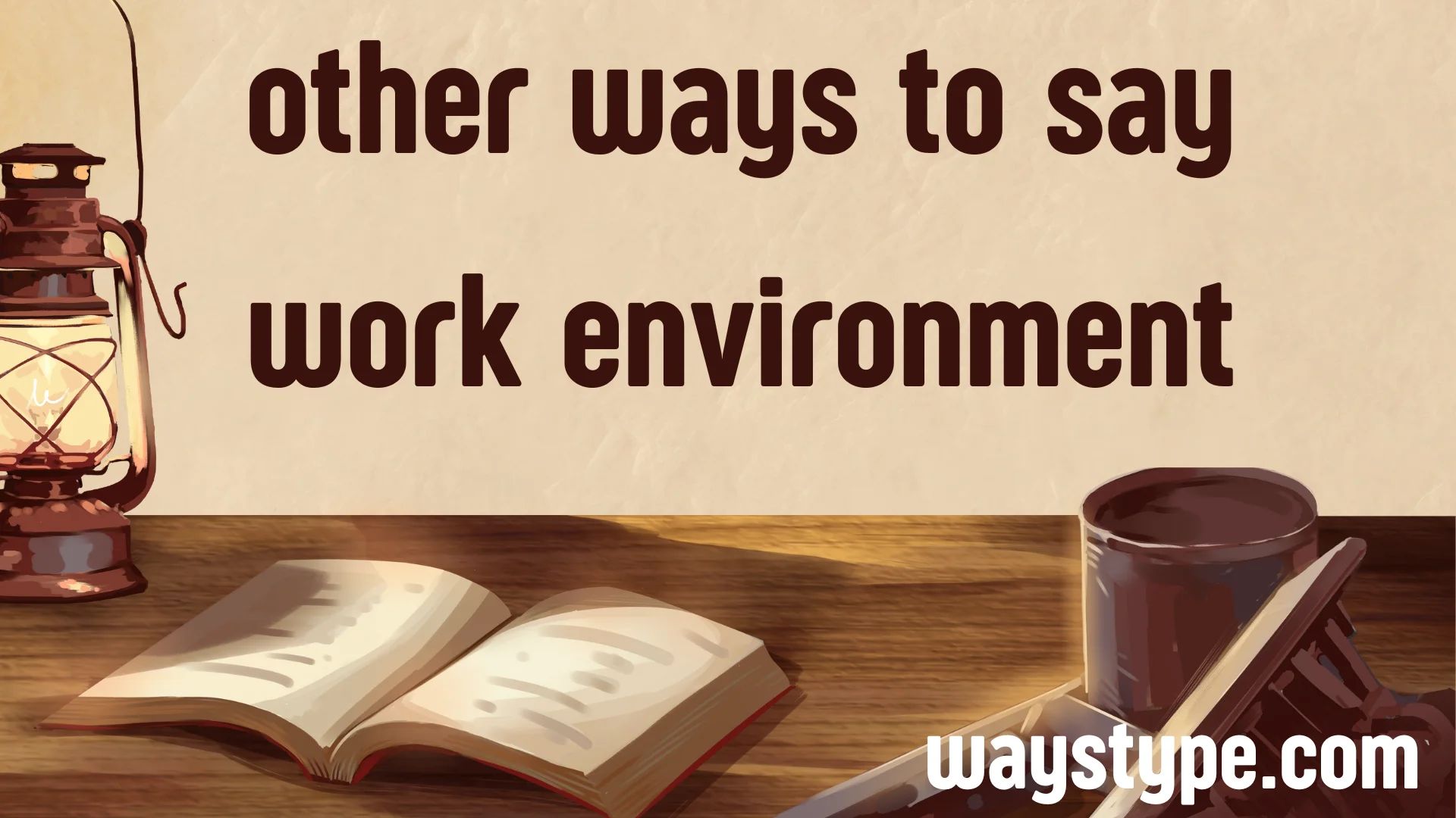 other ways to say work environment