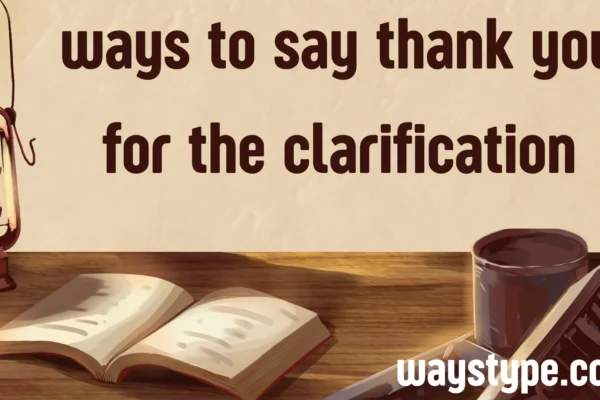 ways to say thank you for the clarification