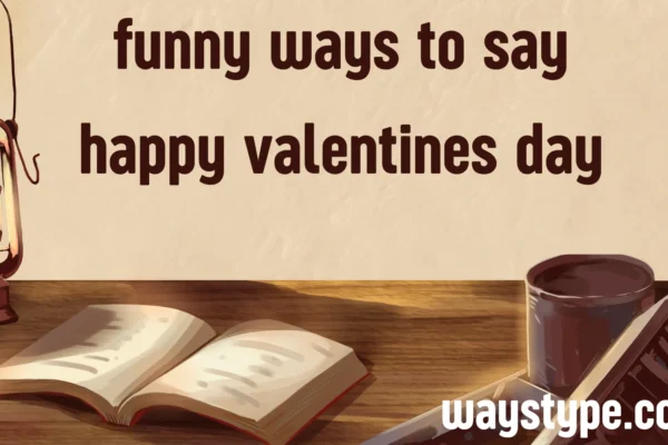 funny ways to say happy valentines day
