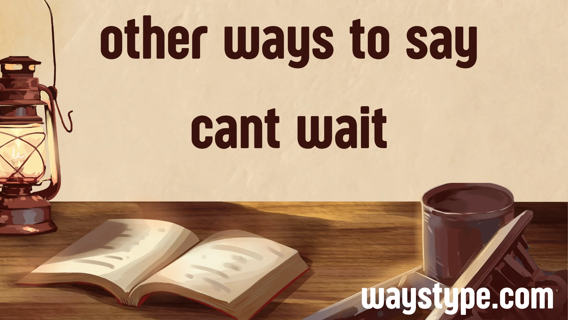 other ways to say cant wait
