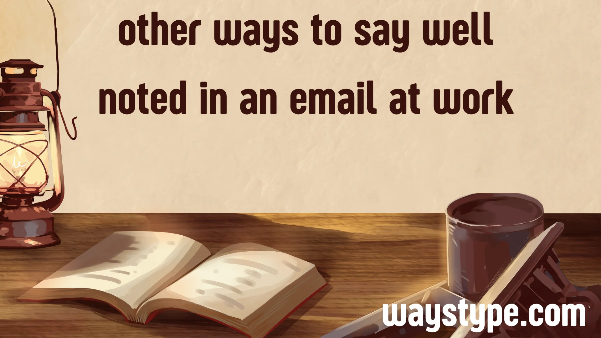 other ways to say well noted in an email at work